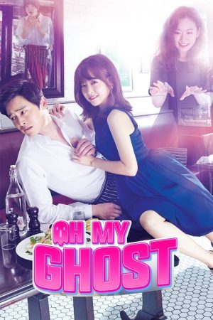 مسلسل صديقتي الشبح Oh My Ghost مترجم