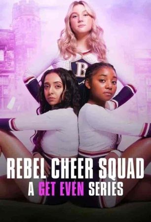 مسلسل Rebel Cheer Squad – A Get Even Series الموسم الاول الحلقة 8 والاخيرة مترجمة