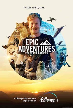 مسلسل Epic Adventures with Bertie Gregory الموسم الاول الحلقة 5 والاخيرة مترجمة