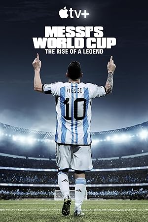 مسلسل Messi’s World Cup: The Rise of a Legend الموسم الاول الحلقة 4 والاخيرة مترجمة