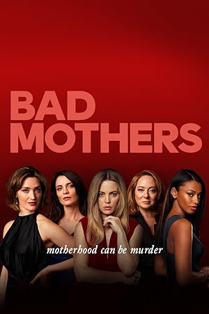 مسلسل Bad Mothers الموسم الاول الحلقة 8 والاخيرة مترجمة