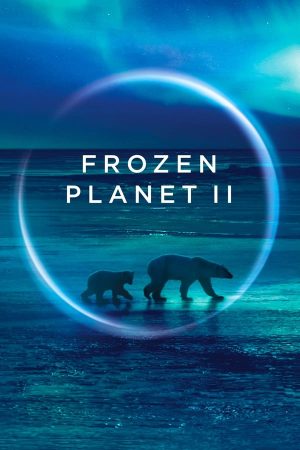 مسلسل Frozen Planet II الموسم 1 الحلقة 1